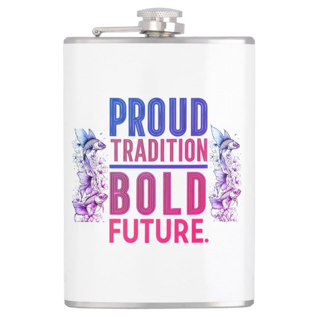 Proud Tradition, Bold Future Fish Border Design -  Flask (Front)