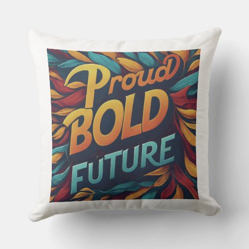 Proud Tradition Bold Future Throw Pillow