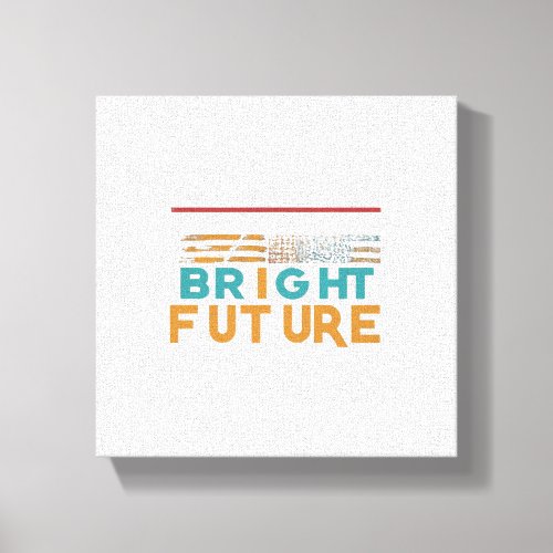 Proud Tradition Bright Future Canvas Print