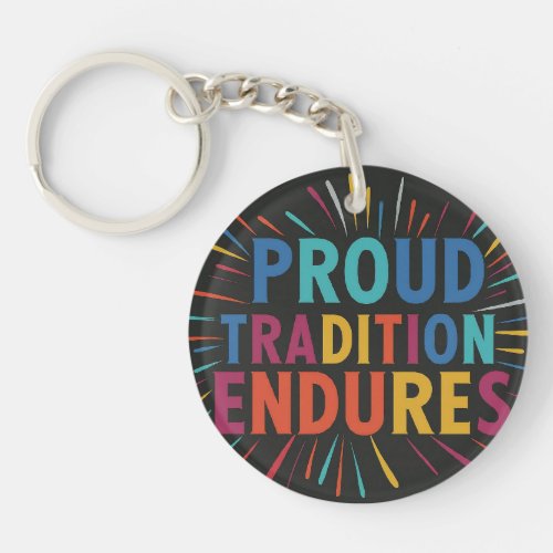 proud tradition endures keychain
