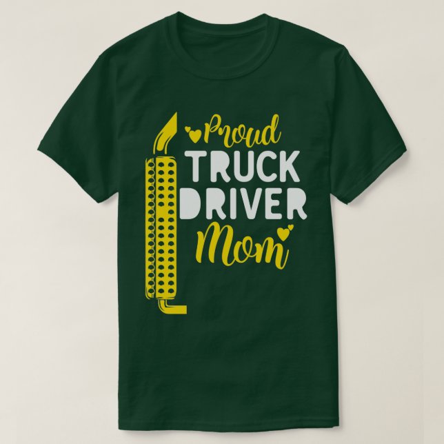 Proud Truck Driver Mom T-Shirt (Design Front)