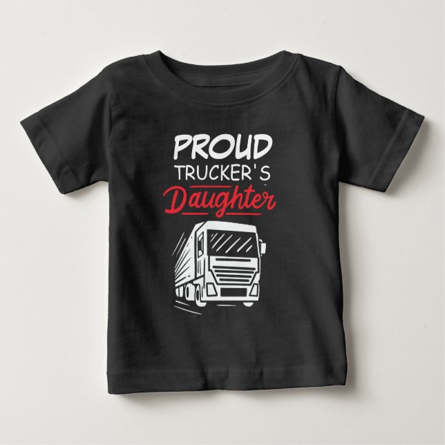 Proud Trucker's Daughter Cute Novelty Baby T-Shirt (Front)