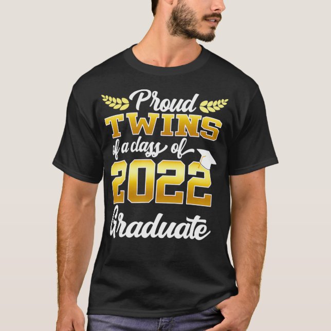 Proud Twins of a Class of 2022 Graduate Senior 22  T-Shirt (Front)
