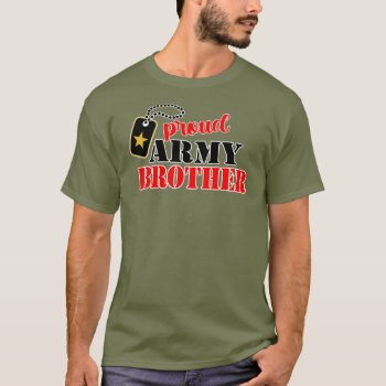 Proud U.s. Army Brother T-shirt by Sandpiper_Designs at Zazzle