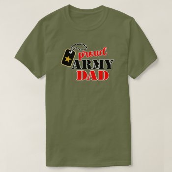Proud U.s. Army Dad T-shirt by Sandpiper_Designs at Zazzle