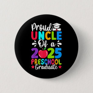 Proud Uncle Cl Of 2025 Preschool Prek Graduate Gra Button