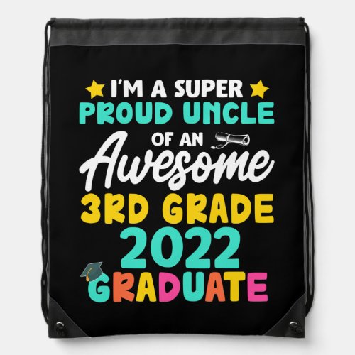 Proud Uncle Class Of 2022 3rd Grade Graduation  Drawstring Bag