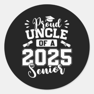 Proud Uncle Of A 2025 Senior Cl Of 2025 Graduation Classic Round Sticker