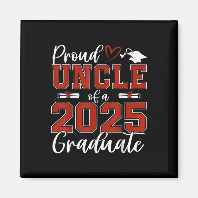 Proud Uncle Of A Cl Of 2025 Graduate Senior Gradua Magnet (Front)