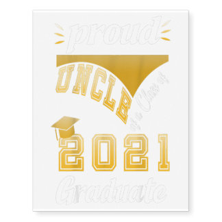 Proud uncle of a Class of 2021 Graduate funny Seni Temporary Tattoos