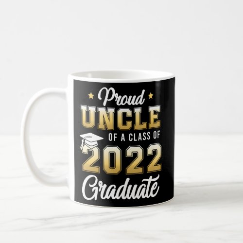 Proud Uncle Of A Class Of 2022 Graduate School Coffee Mug