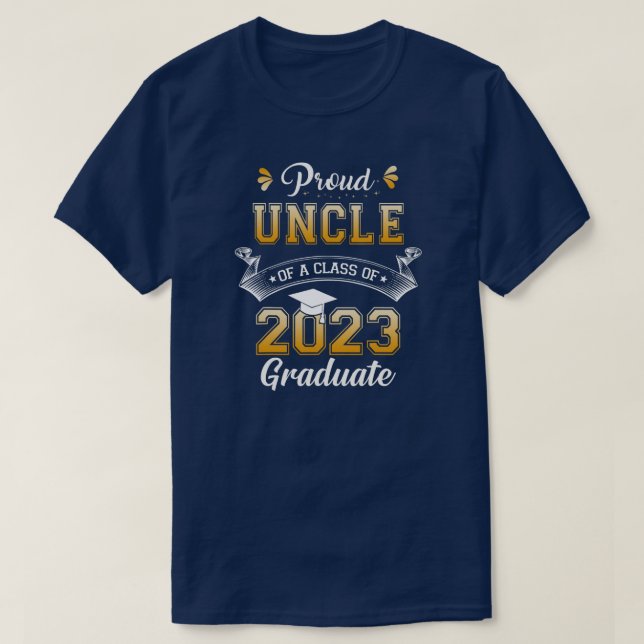 Proud Uncle Of A Class Of 2023 Graduate Senior 23 T-Shirt (Design Front)