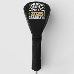 Proud Uncle Of A Class Of 2025 Graduate Graduation Golf Head Cover