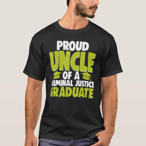 Proud Uncle Of Criminal Justice Graduate Court Leg T_Shirt