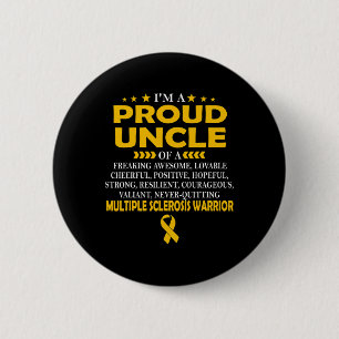 Proud Uncle Of Multiple Sclerosis Warrior T Button