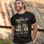 Proud Uncle of the Graduate T-Shirt<br><div class="desc">Graduation ceremony black & gold t-shirt featuring a graduates mortarboard,  5 photos of your niece or nephew,  the saying "proud uncle of the graduate",  their name,  place of study,  and class year.</div>