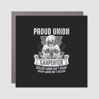 Proud Union Carpenter Skilled Labor Isn’t Cheap Car Magnet