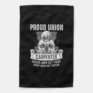 Proud Union Carpenter Skilled Labor Isn’t Cheap Garden Flag