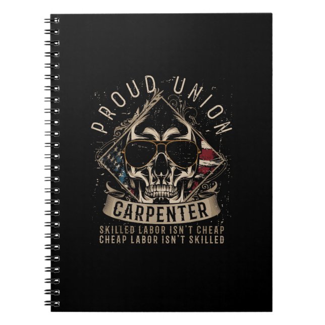 Proud Union Carpenter Skilled Labor Isn’t Cheap Notebook (Front)