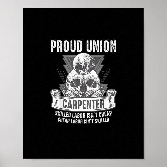 Proud Union Carpenter Skilled Labor Isn’t Cheap Poster (Front)