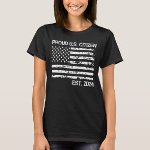 Proud US Citizen 2024 Citizenship American Flag T-Shirt