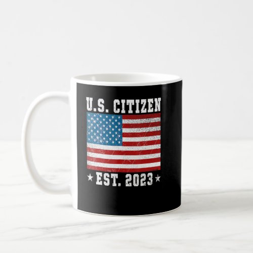 Proud US Citizen Est 2023 _ Citizenship Gift Ameri Coffee Mug