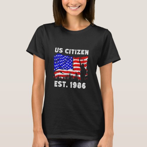 Proud US Citizen Est  Since 1986 For New American  T_Shirt
