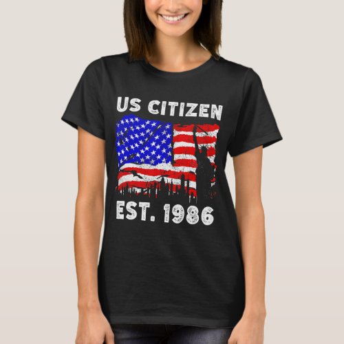 Proud US Citizen Est  Since 1986 For New American  T_Shirt