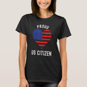 Proud US Citizenship American New Citizenship T-Shirt