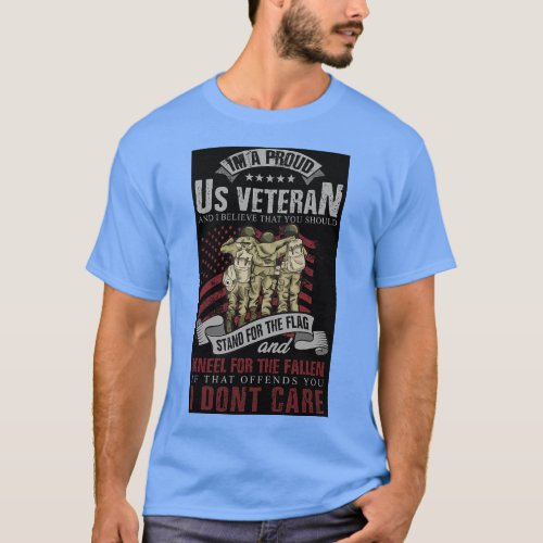 Proud US Veteran Stand for the Flag T_Shirt