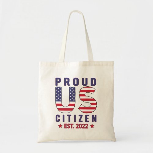 Proud USA Citizen Est 2022 New  American Citizen Tote Bag
