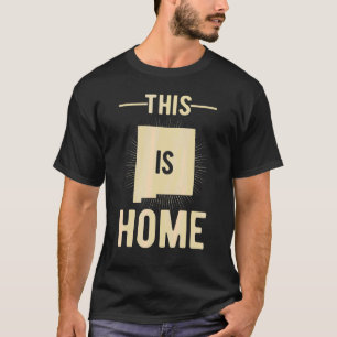 Proud Usa Fan State This Is Home Map New Mexico T-Shirt