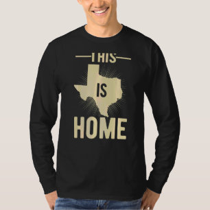 Proud Usa Fan State This Is Home Map Texas T-Shirt