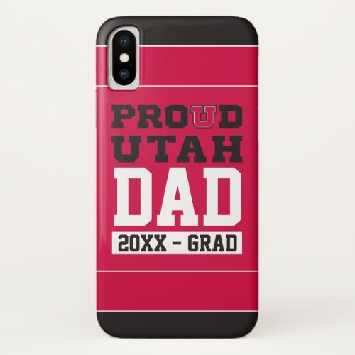 Proud Utah Dad _ Grad Year iPhone X Case