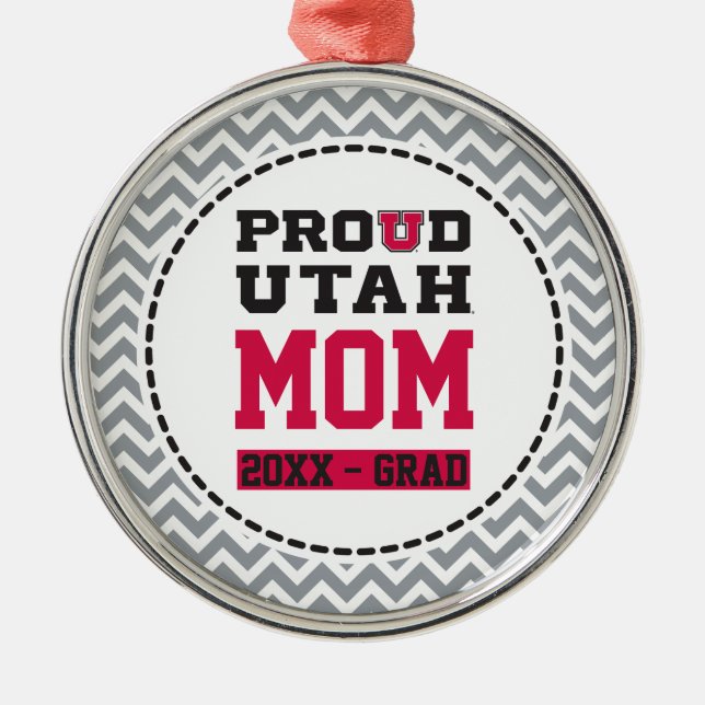 Proud Utah Mom - Grad Year Metal Ornament (Front)