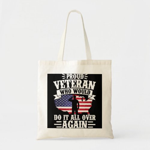 Proud Veteran Who Do It All Over Again Patriot Vet Tote Bag