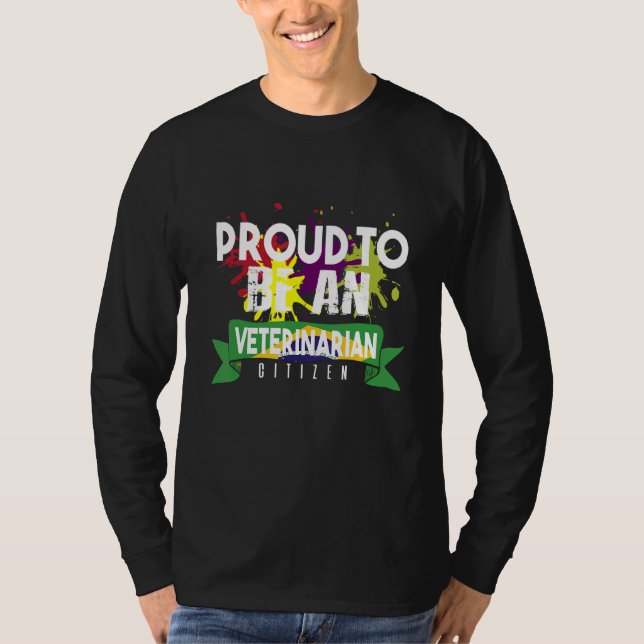 Proud veterinarian citizen Profession career worke T-Shirt (Front)
