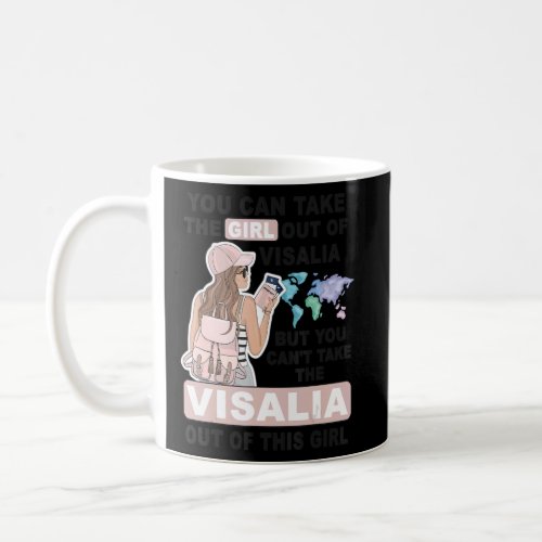 Proud Visalia Girl  Cool Girl from Visalia City  Coffee Mug