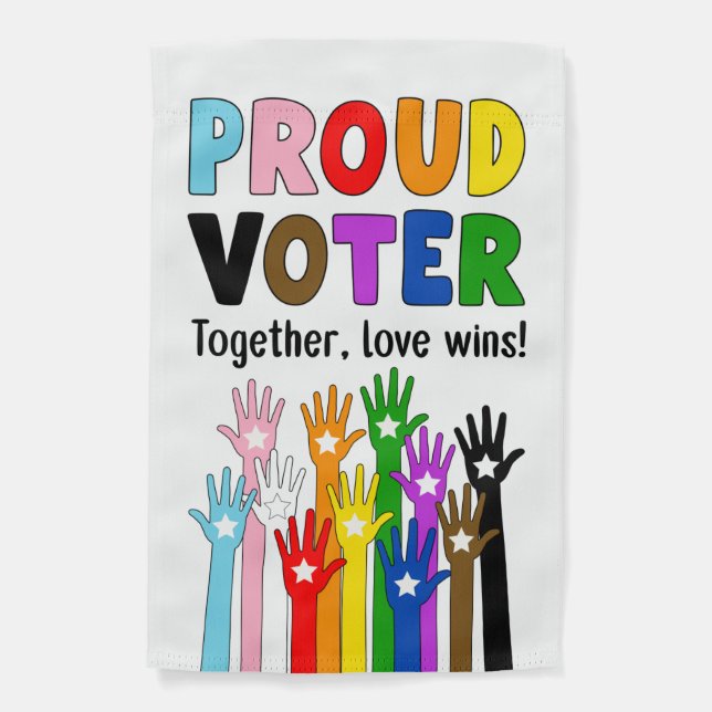 Proud Voter - Together, love wins! Garden Flag (Front)