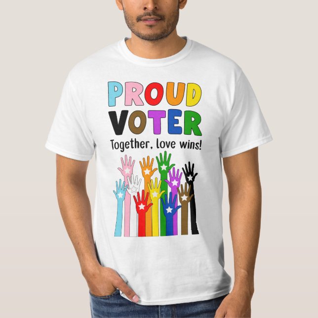 Proud Voter - Together, love wins! T-Shirt (Front)