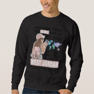 Proud West Jordan Girl Cool Girl from West Jordan Sweatshirt
