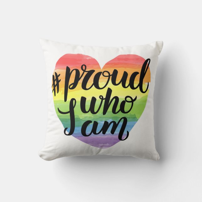 Proud Who I Am Throw Pillow (Front)