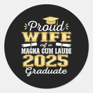 Proud Wife 2025 Magna Cum Laude Cl 2025 Graduate Classic Round Sticker