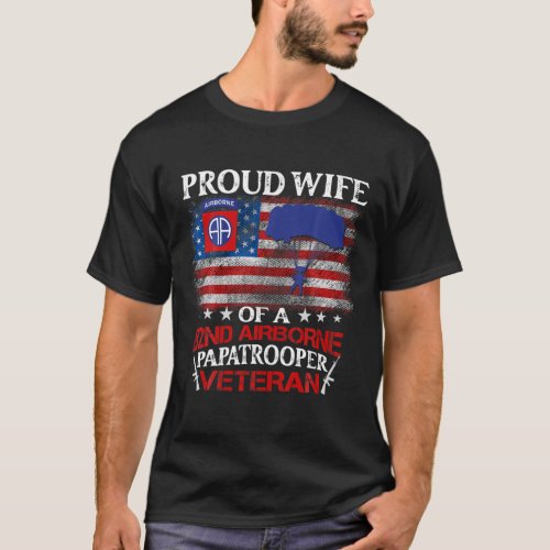 Proud Wife 82Nd Airborne Papatrooper Veteran Flag T_Shirt