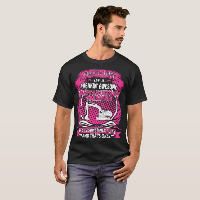 Proud Wife Awesome Heavy Equipment Operator Tshirt (Front Full)