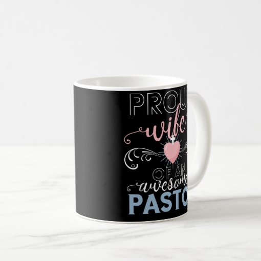 Proud Wife Awesome Pastor Coffee Mug T Zazzle