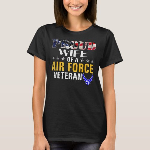  Proud Wife Of A Air Force Veteran American Flag T_Shirt