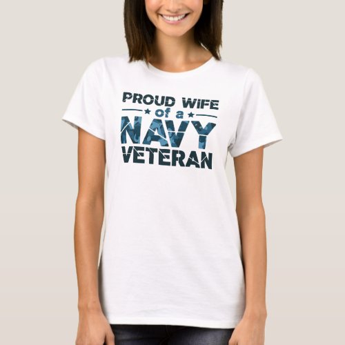 Proud Wife Of a Navy Veteran _ Simple Veteran T_Shirt