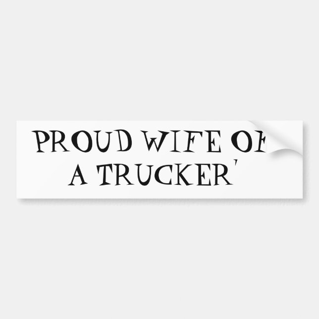PROUD WIFE OF A TRUCKER' BUMPER STICKER (Front)