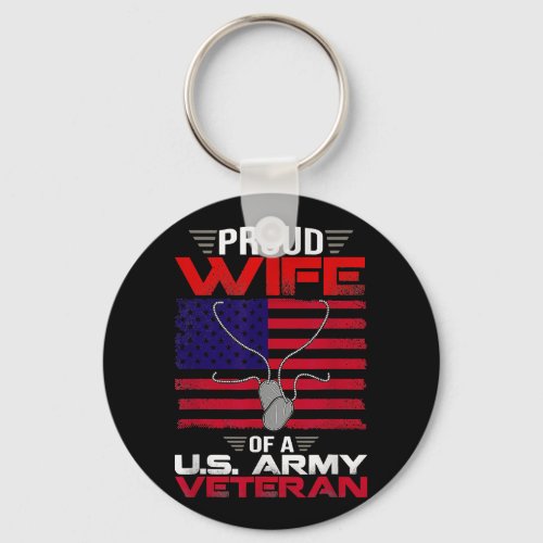 Proud Wife Of A US Army Veteran US Flag Veteran  Keychain
